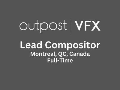 Lead Compositor required at Outpost VFX