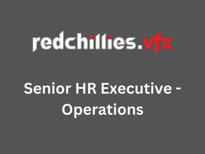 Red Chillies VFX hiring Senior HR Executive - Operations 