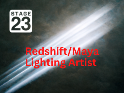 RedshiftMaya Lighting Artist required at Stage23