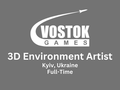 Senior 3D Environment Artist required at Vostok Games