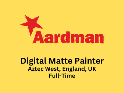 Aardman is looking for Digital Matte Painter