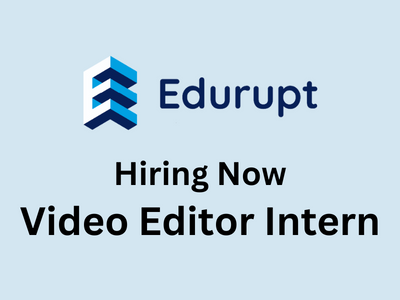 Edurupt is looking for Video Editor Intern