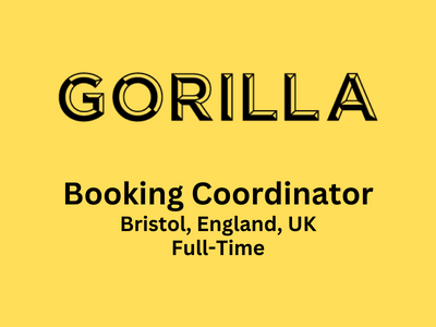 Gorilla Group is looking to recruit Booking Coordinator