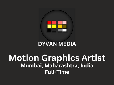 Motion Graphics Artist required at DYVAN MEDIA MUMBAI