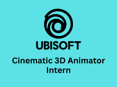 Ubisoft looking for Cinematic 3D Animator Intern
