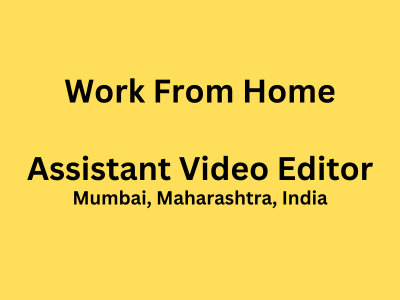 Assistant Video Editor required at Shravan L Bokadia