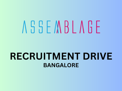 Recruitment drive at Assemblage for Bangalore