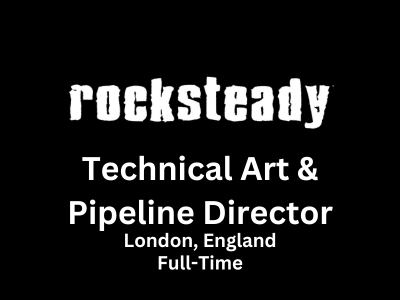 Rocksteady Studios hiring Technical Art & Pipeline Director