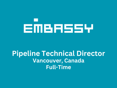 The Embassy is hiring Pipeline Technical Director