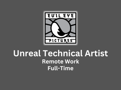 Evil Eye Pictures is hiring Unreal Technical Artist