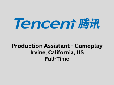 Tencent is looking for Production Assistant - Gameplay