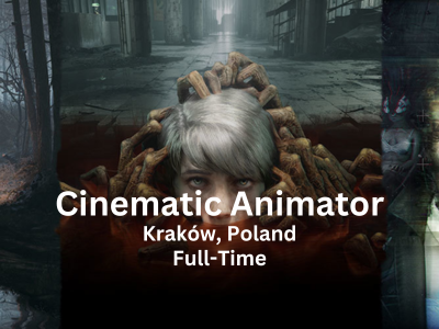 Cinematic Animator required at Bloober Team