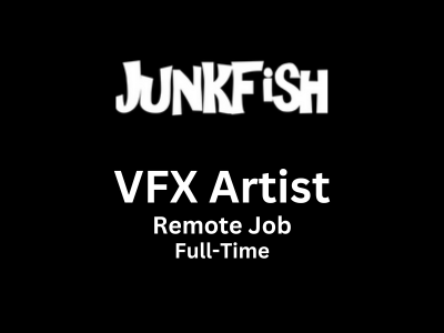 Junkfish Ltd is looking for a VFX artist