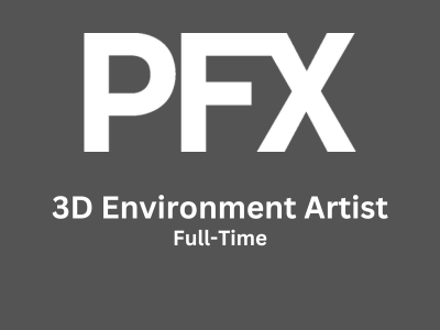 PFX is looking for experienced 3D Environment Artist