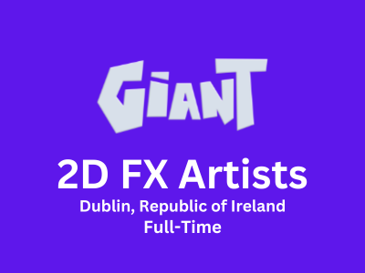 2D FX Artists required at Giant Animation Studio AE Maya Nuke