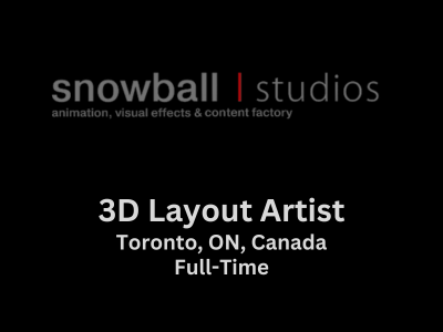 3D Layout Artist required at Snowball Studios
