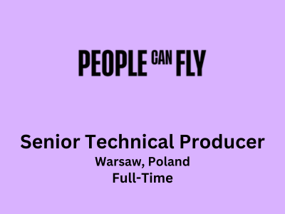 Senior Technical Producer required at People Can Fly