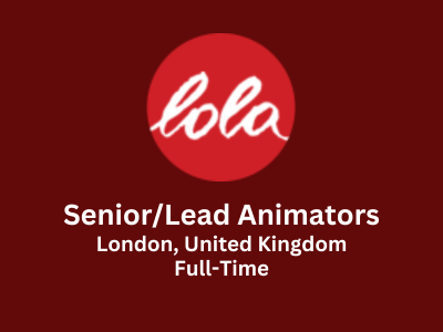 SeniorLead Animators required at Lola Post Production 