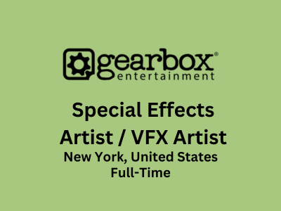 Special Effects Artist  VFX Artist required at Gearbox Studio