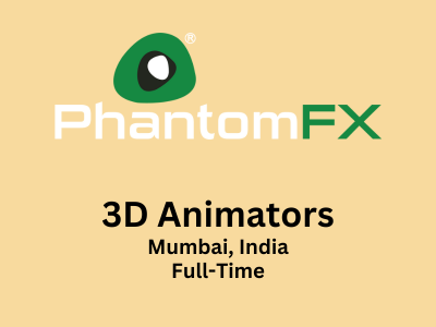 3D Animators required at PhantomFX studio