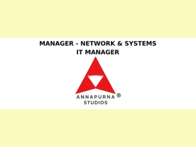 Annapurna Studios is hiring IT Manager - Networks & Systems