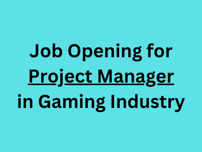 Job opening for Project Manager in the Gaming Industry