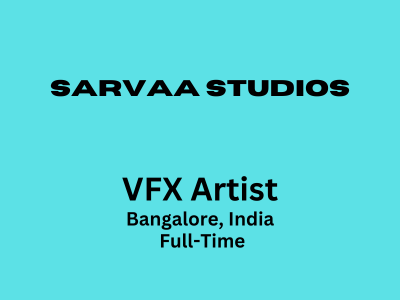 Sarvaa Studios is looking for talented VFX Artist