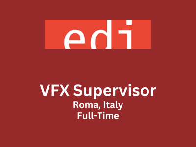 VFX Supervisor required at EDI Effetti Digitali Italiani
