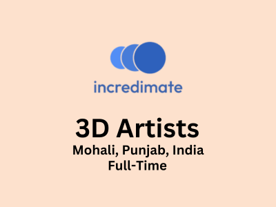 3D Artists are required at Incredimate Studio