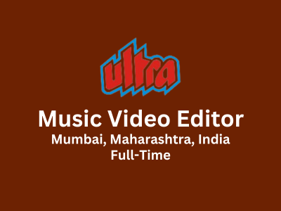 Music Video Editor required at Ultra Media & Entertainment