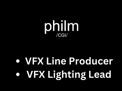 Philm CGI is hiring VFX Line Producer and VFX Lighting Lead