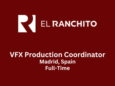 VFX Production Coordinator requierd at El Ranchito