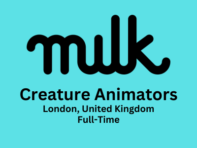 Creature Animators required at Milk VFX studio