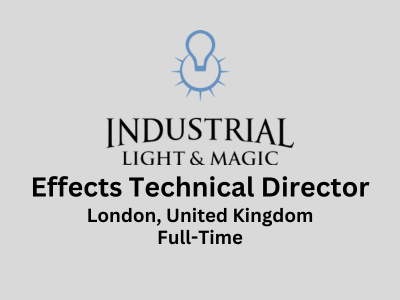 Effects Technical Director required at Industrial Light & Magic