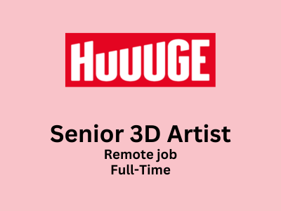 Huuuge Games looking for a talented games Senior 3D Artist