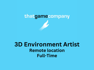 Senior 3D Environment Artist at thatgamecompany Inc