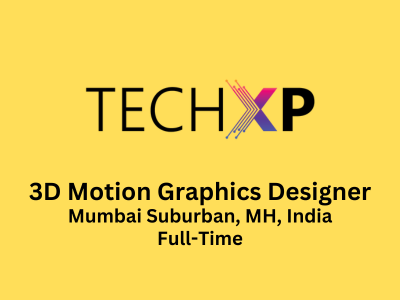 3D Motion Graphics Designer required at TechXP Studios