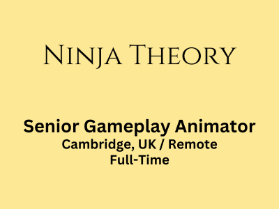 Senior Gameplay Animator required at Ninja Theory