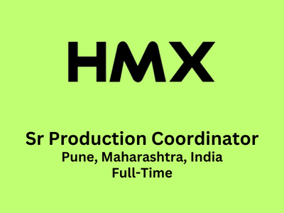 Senior Production Coordinator required at HMX Media