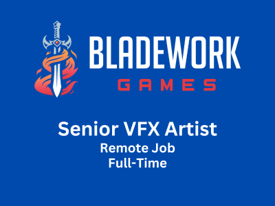Senior VFX Artist required at Bladework Games