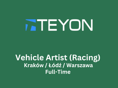 Teyon is hiring Vehicle Artist for a new racing game