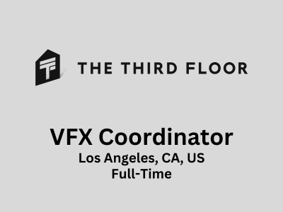 VFX Coordinator required at THE THIRD FLOOR