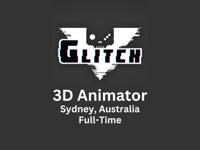 3D Animator required at Glitch Productions - Maya, Unreal Engine 5