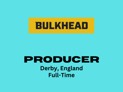 BULKHEAD is looking for experienced Producer