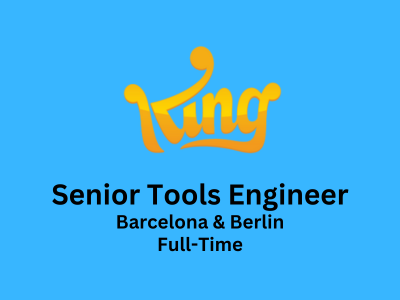 King is looking for Senior Tools Engineer