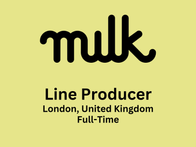 Line Producer required at Milk VFX Studio