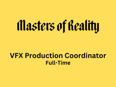 Masters of Reality is seeking a VFX Production Coordinator