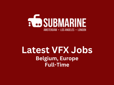 Submarine Belgium is hiring for a new VFX Project
