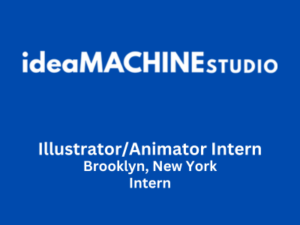ideaMACHINE Studio is seeking 2D Animator/Illustrator intern