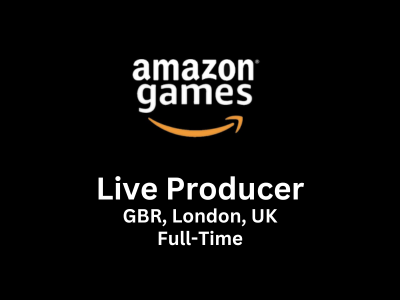 Amazon Games is seeking for Live Producer 